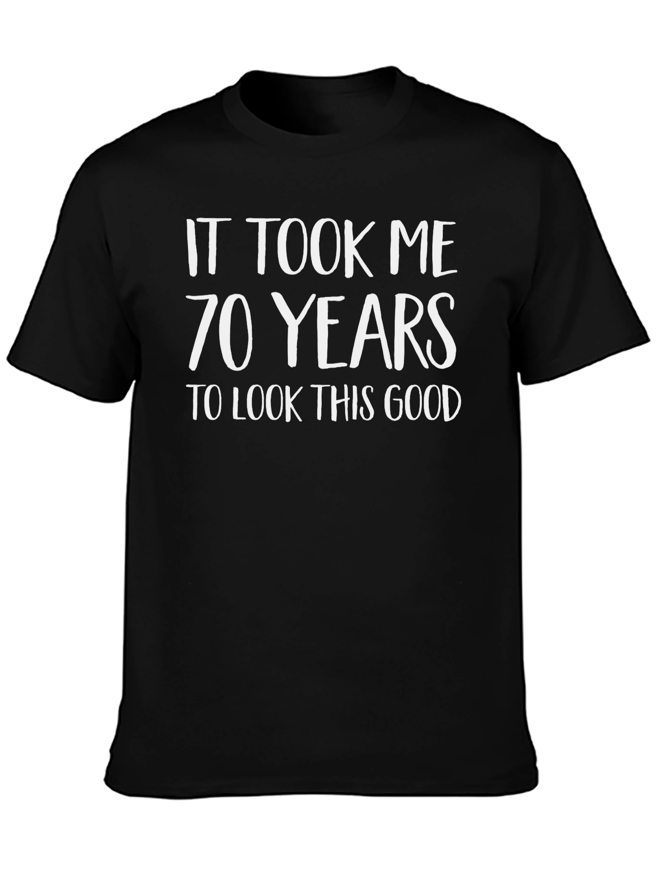 70 Years Look This Good T-Shirt