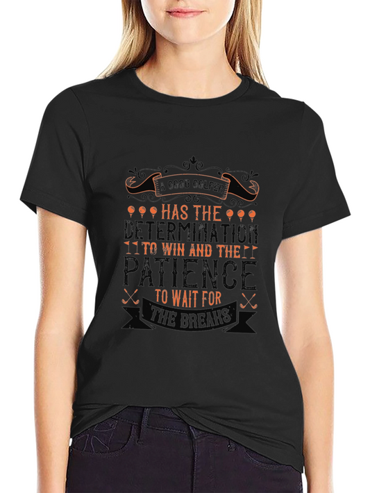 Golf Determination & Patience Graphic Tee - Golfer Gift