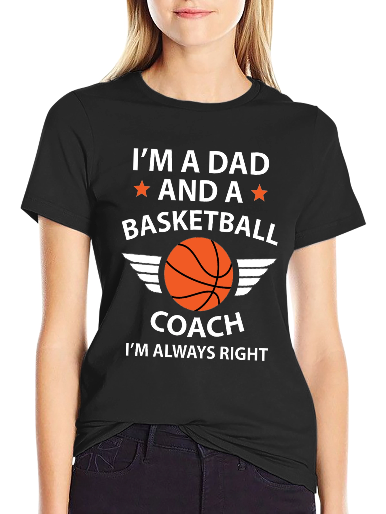 Dad Basketball Coach T-Shirt - Im Always Right
