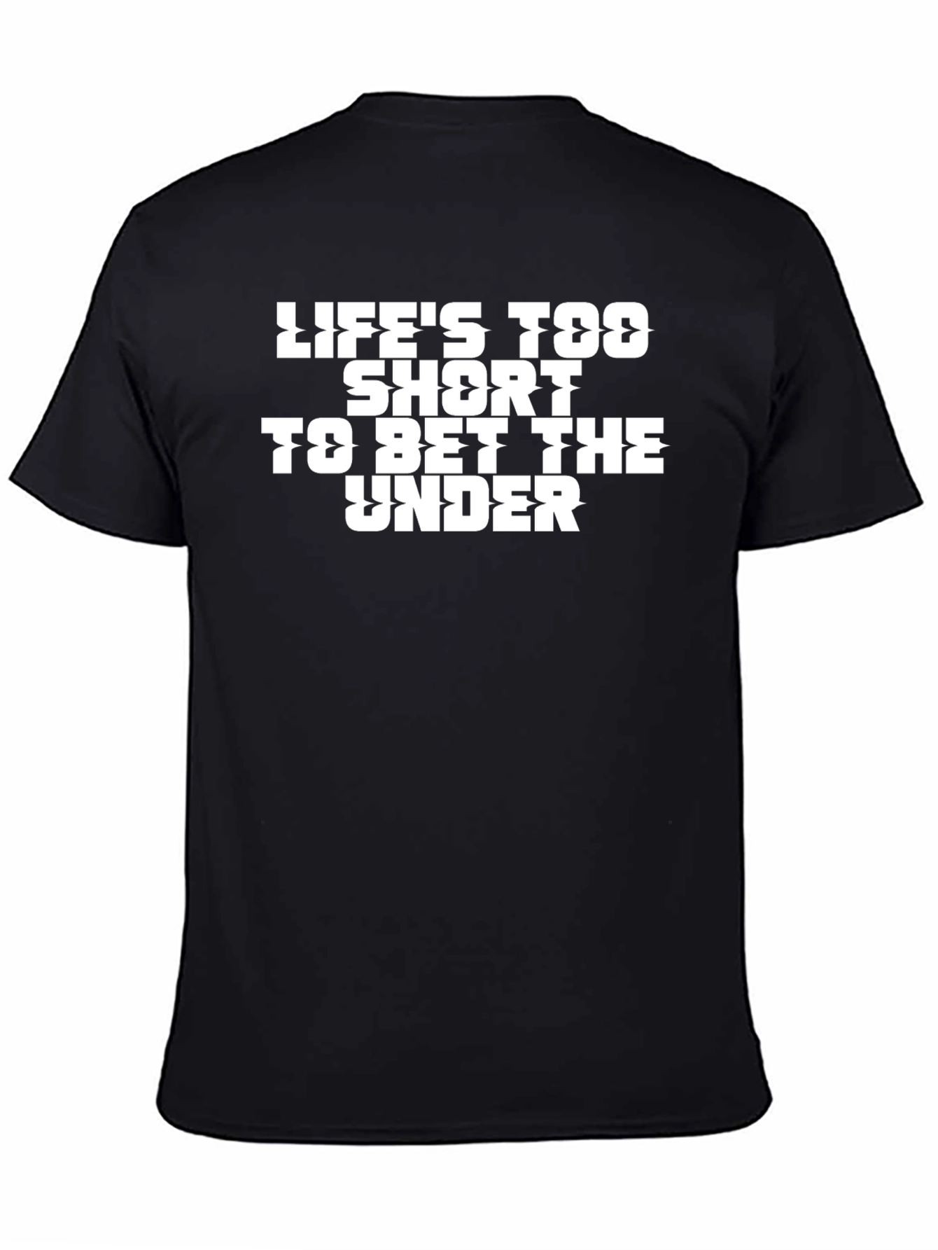 Lifes Too Short T-Shirt
