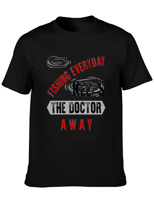 Fishing Everyday Keeps The Doctor Away T-Shirt