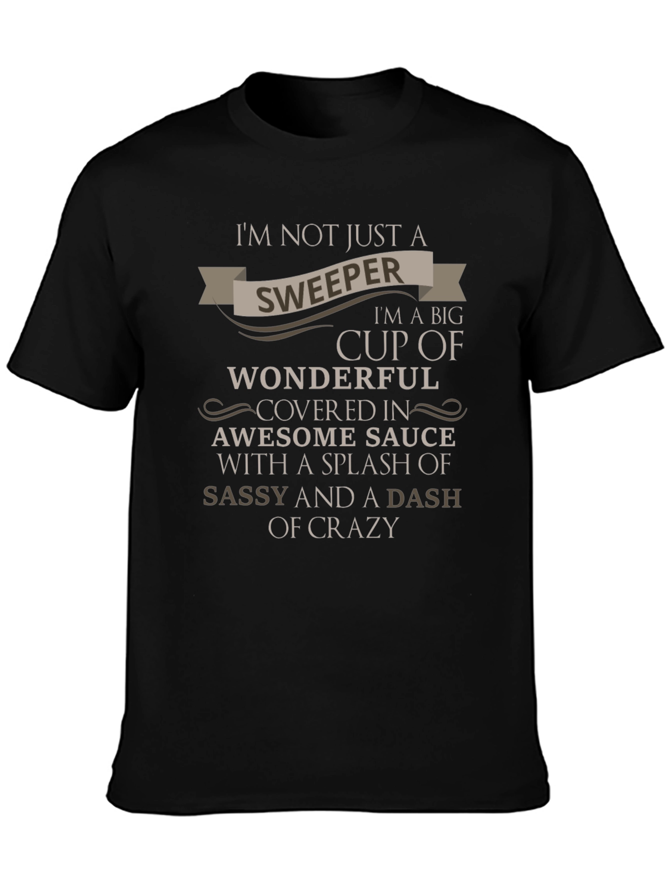 Sweeper Sassy Crazy T-Shirt