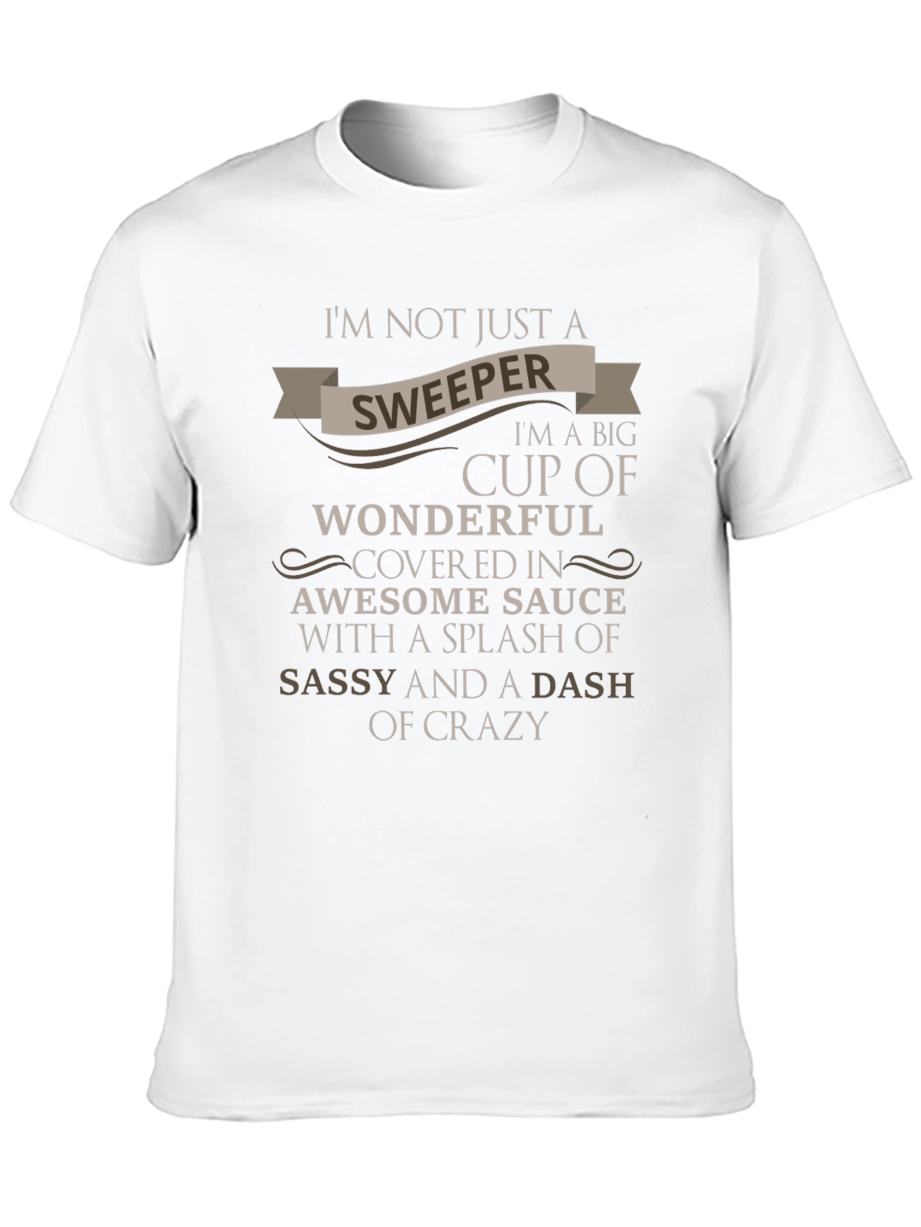 Sweeper Sassy Crazy T-Shirt