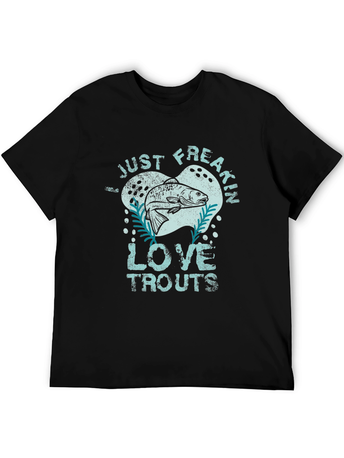 Just Freakin Love Trouts Graphic T-Shirt