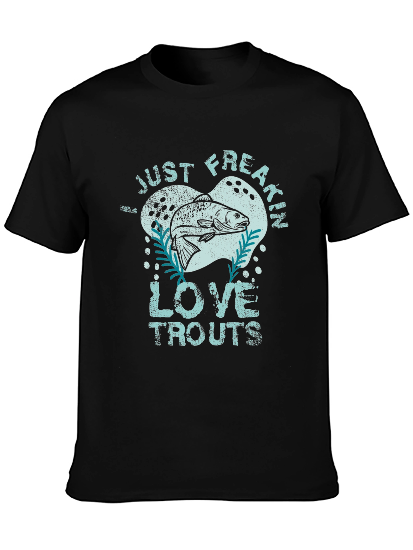 Just Freakin Love Trouts Graphic T-Shirt