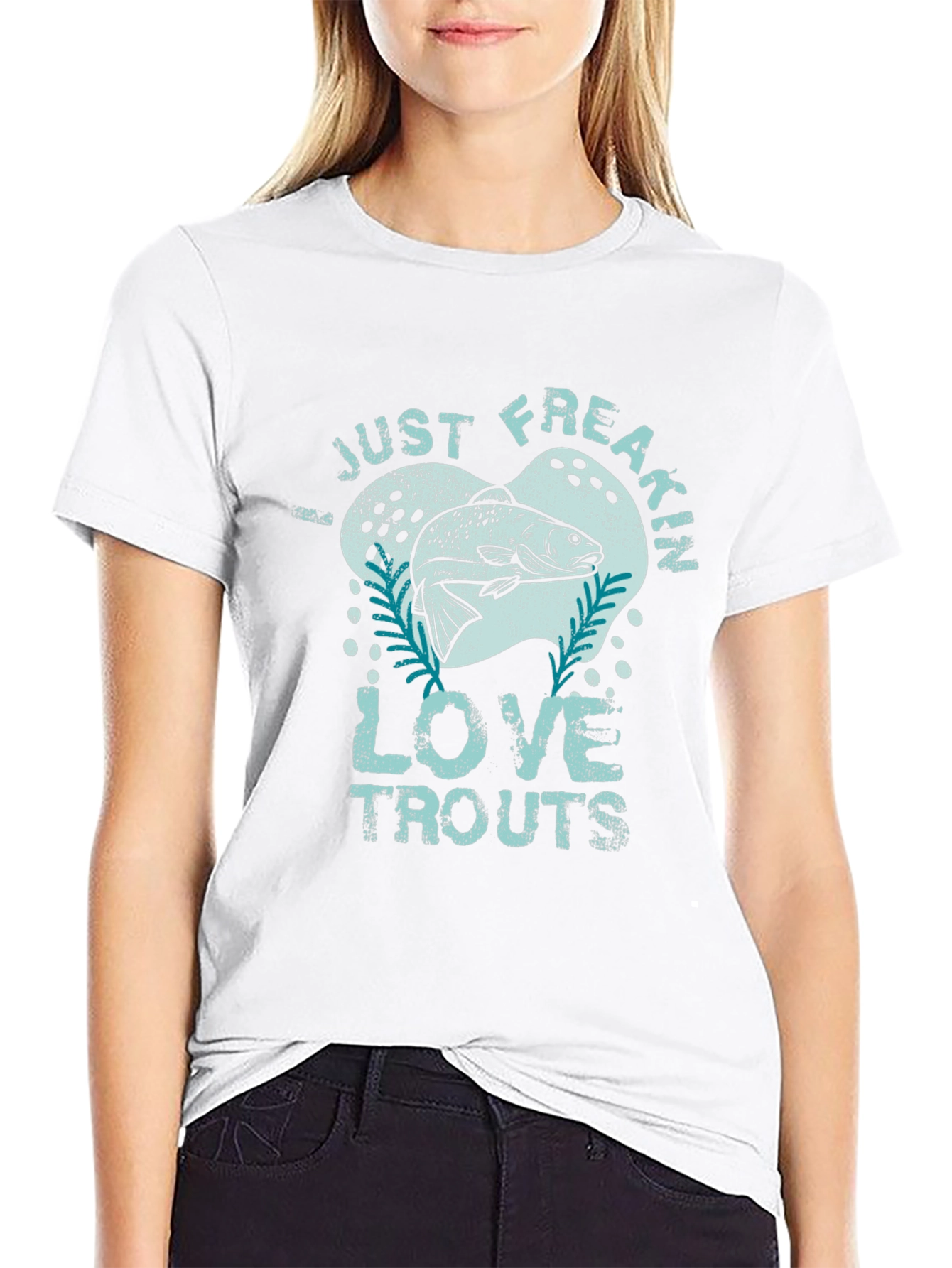 Just Freakin Love Trouts Graphic T-Shirt