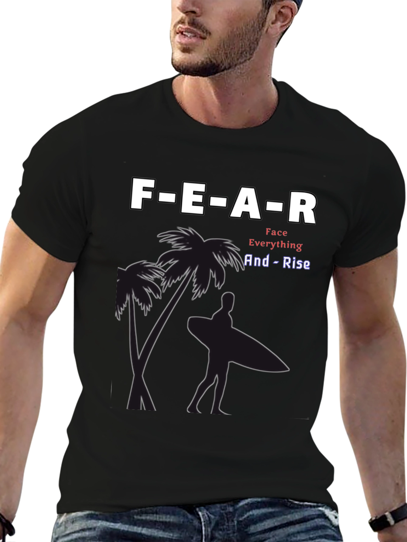Motivational FEAR T-Shirt - Face Everything And Rise