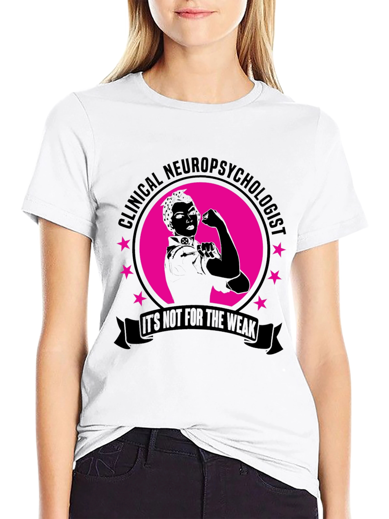 Clinical Neuropsychologist T-Shirt: Not for the Weak Tee