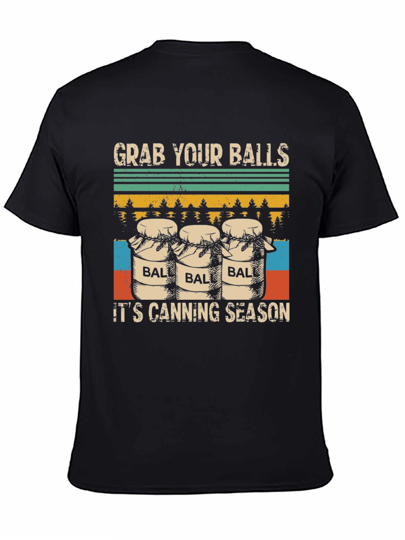Grab Your Balls Its Canning Season T-Shirt