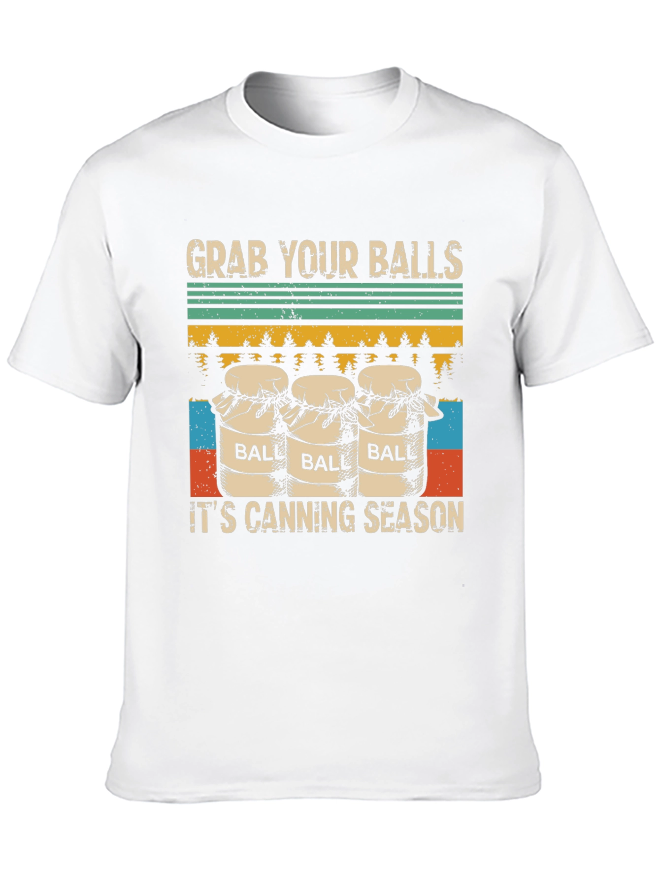 Grab Your Balls Its Canning Season T-Shirt