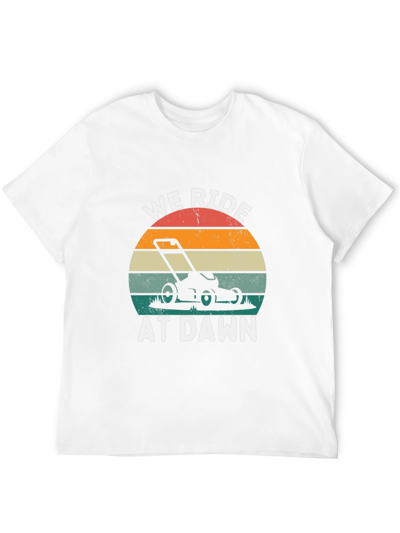 We Ride at Dawn Funny Lawn Mower T-Shirt
