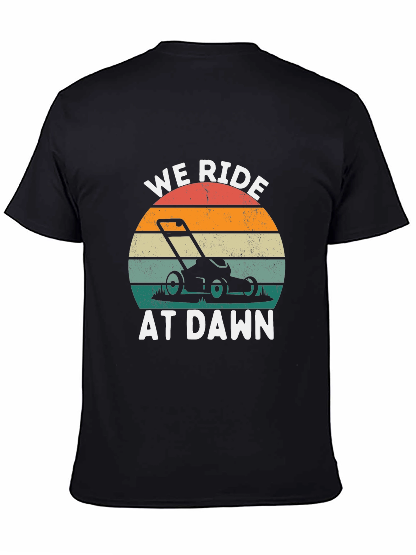We Ride at Dawn Funny Lawn Mower T-Shirt