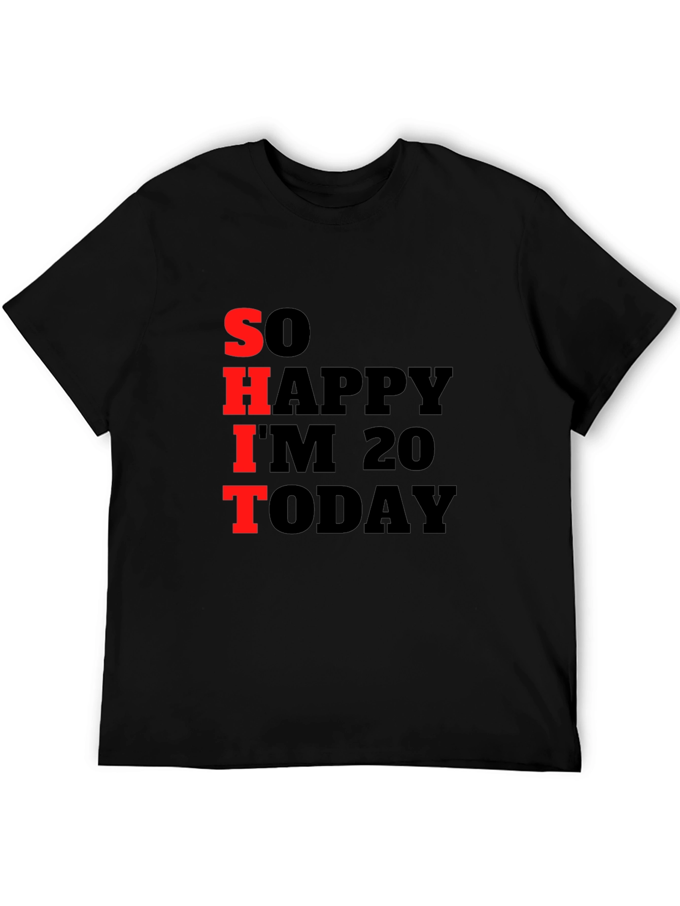 Funny 20th Birthday T-Shirt: So Happy Im 20