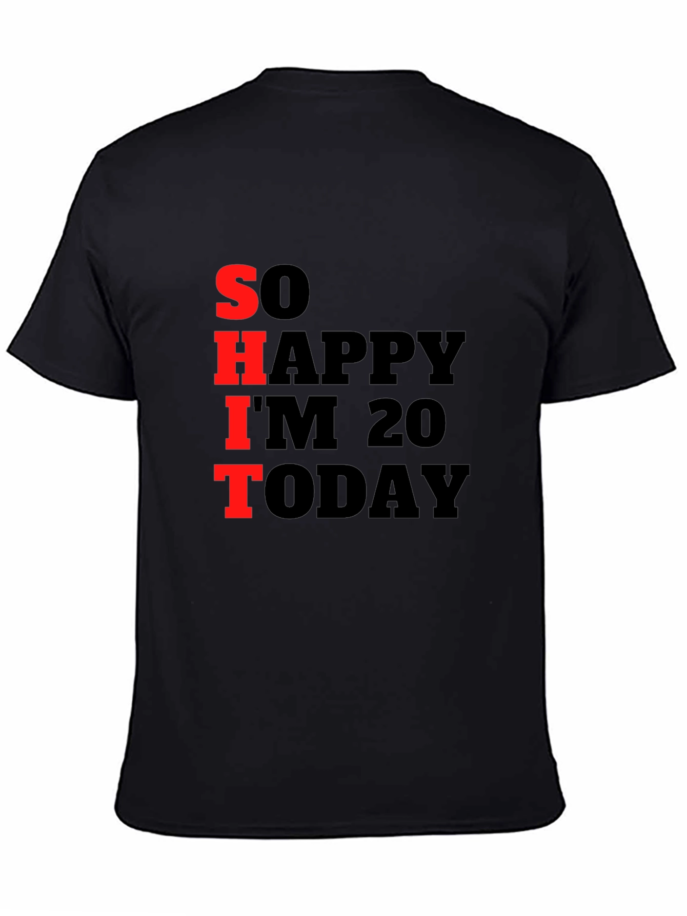 Funny 20th Birthday T-Shirt: So Happy Im 20