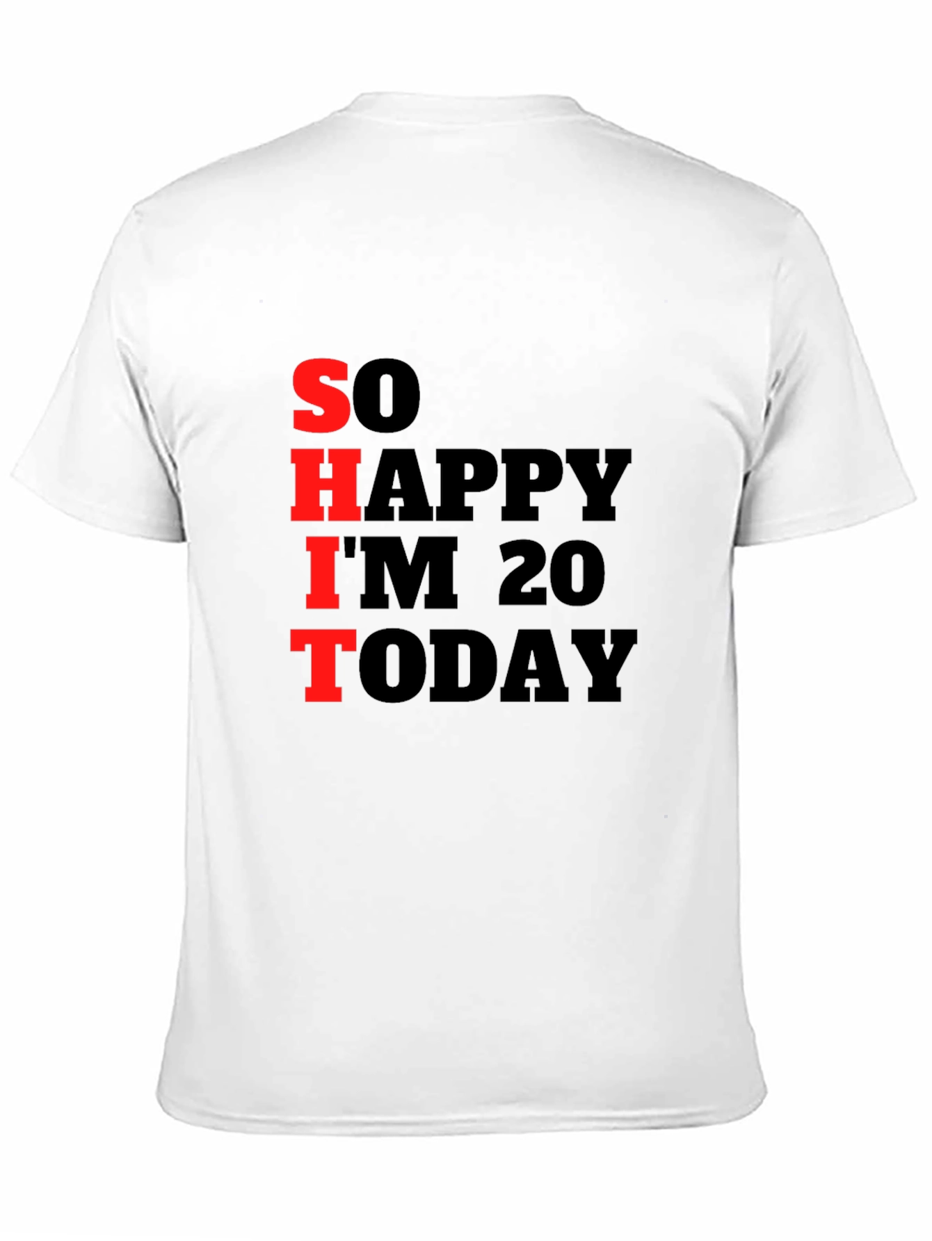 Funny 20th Birthday T-Shirt: So Happy Im 20