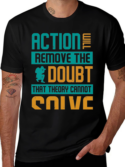 Action Will Remove Doubt T-Shirt