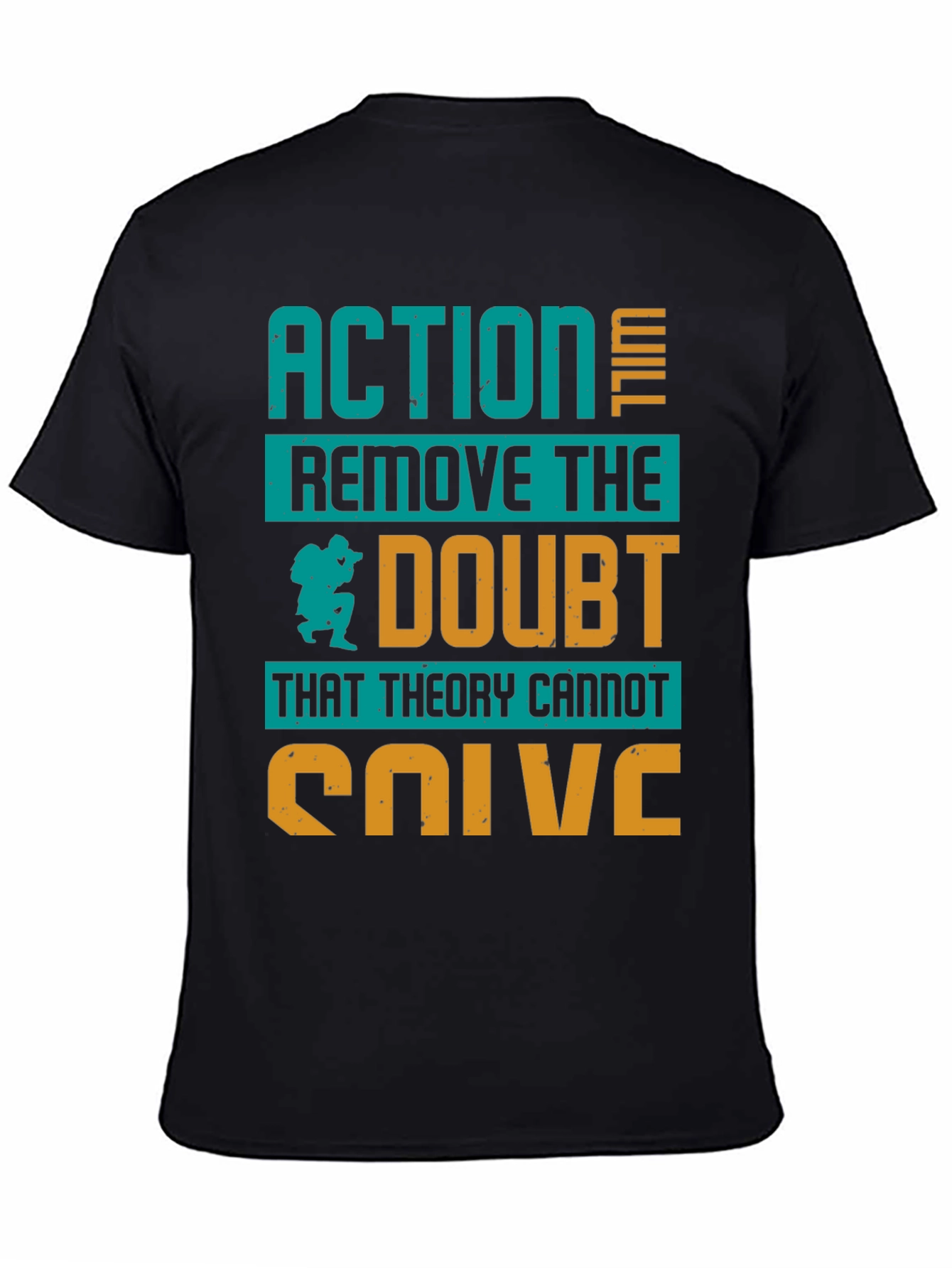 Action Will Remove Doubt T-Shirt