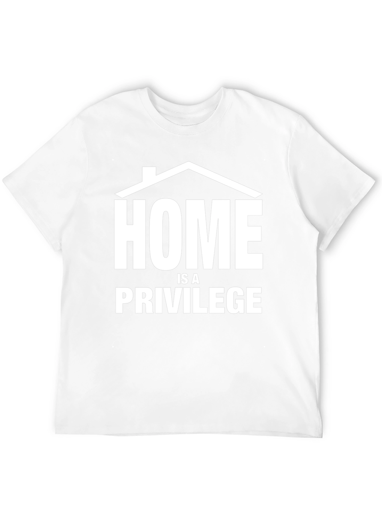 Home Is A Privilege T-Shirt