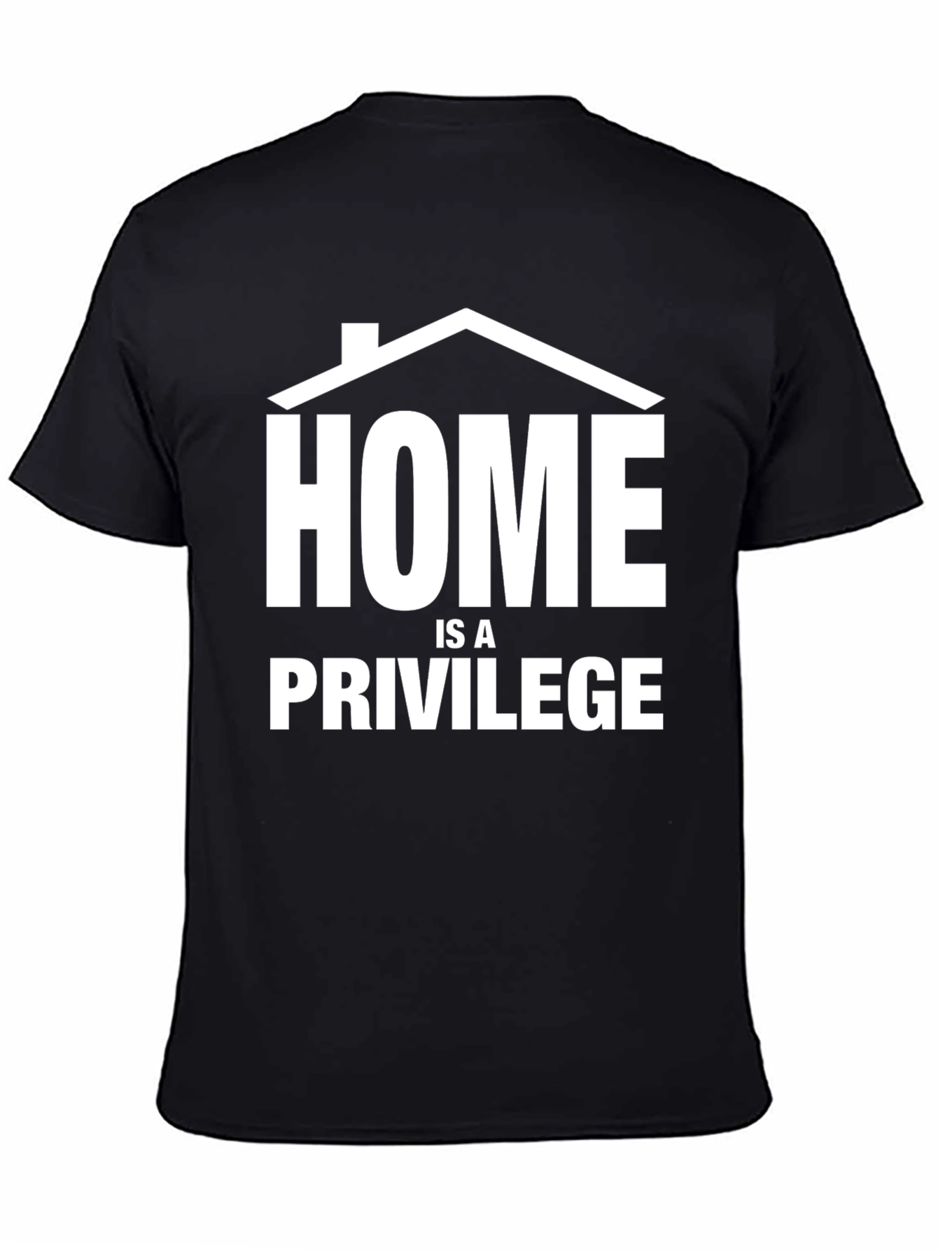 Home Is A Privilege T-Shirt
