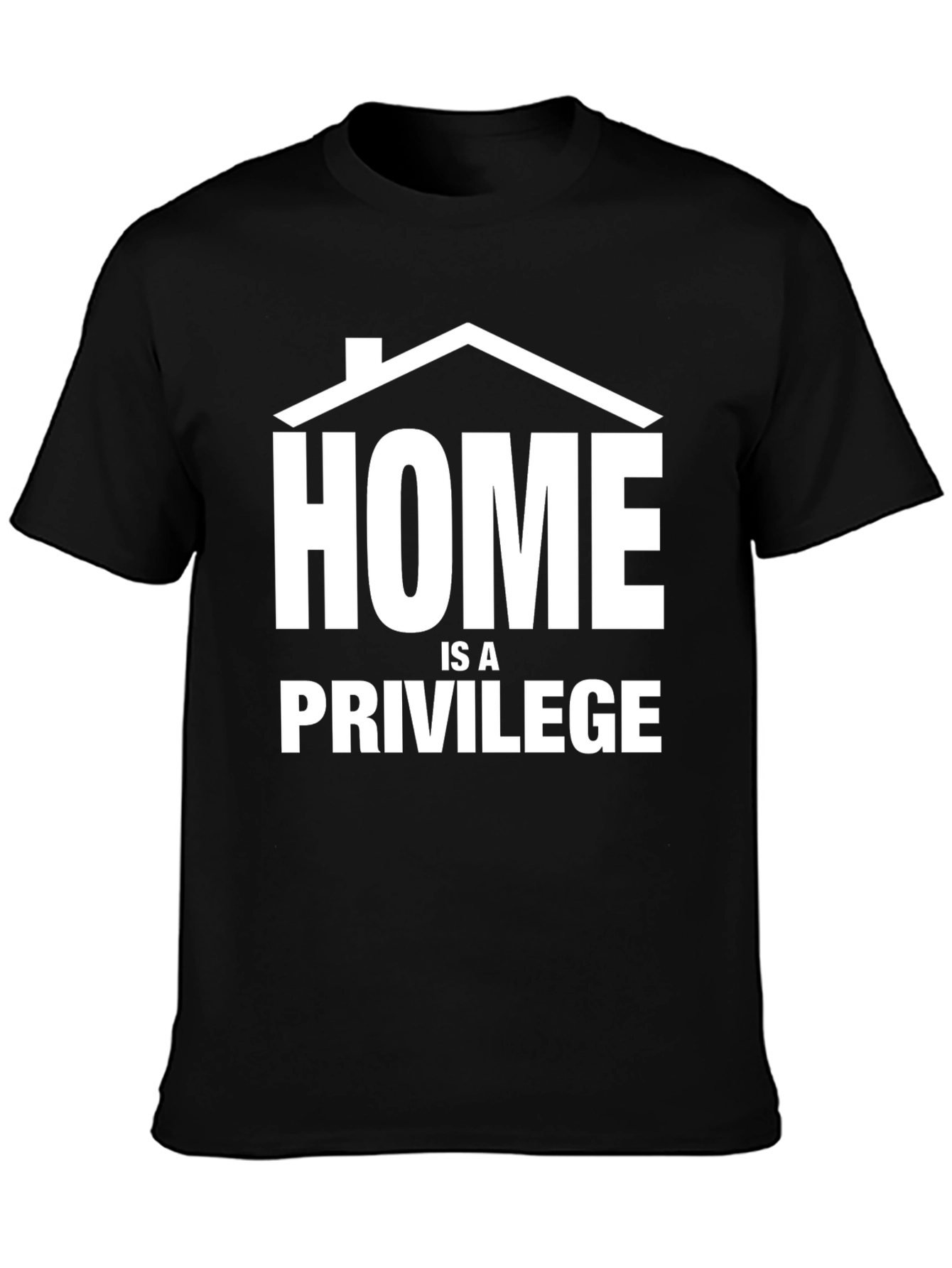 Home Is A Privilege T-Shirt
