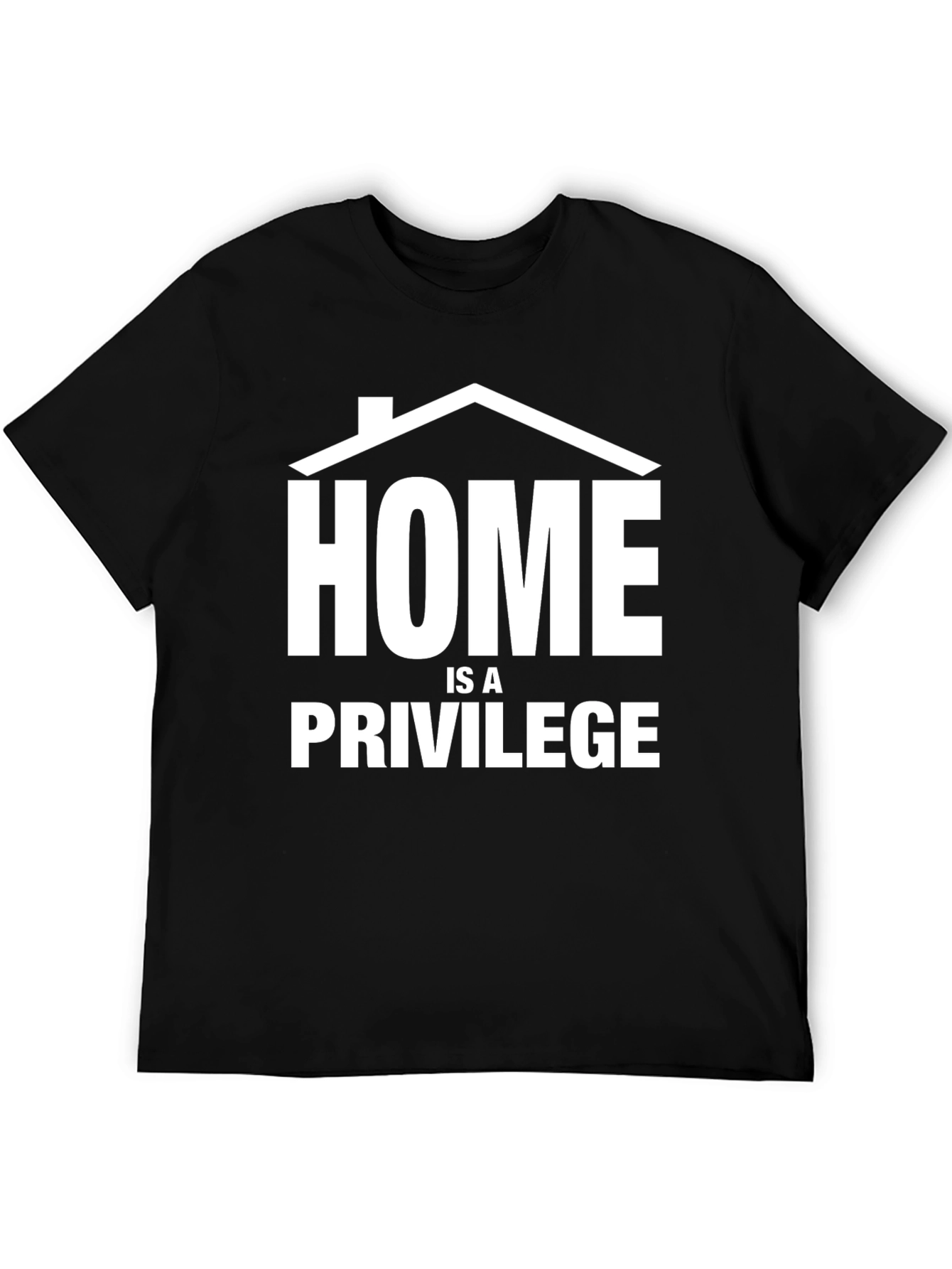 Home Is A Privilege T-Shirt