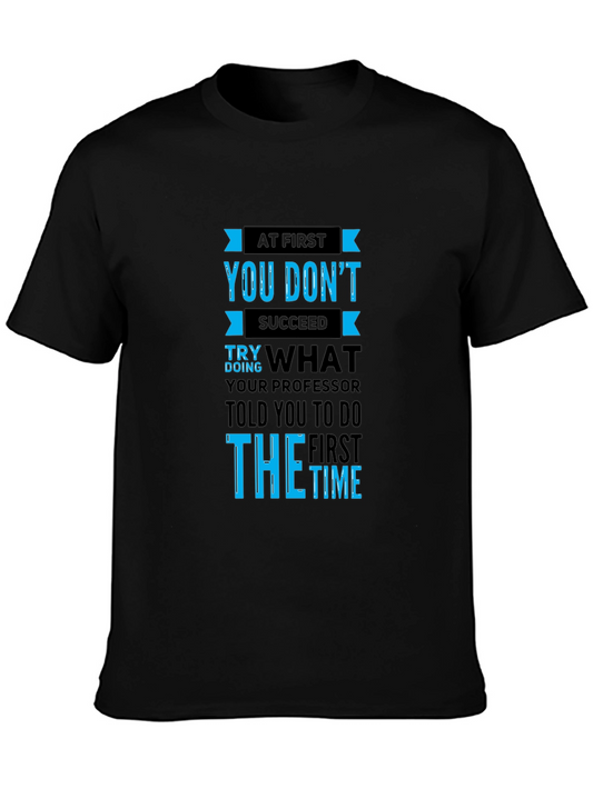 At First You Dont Succeed Mens T-Shirt