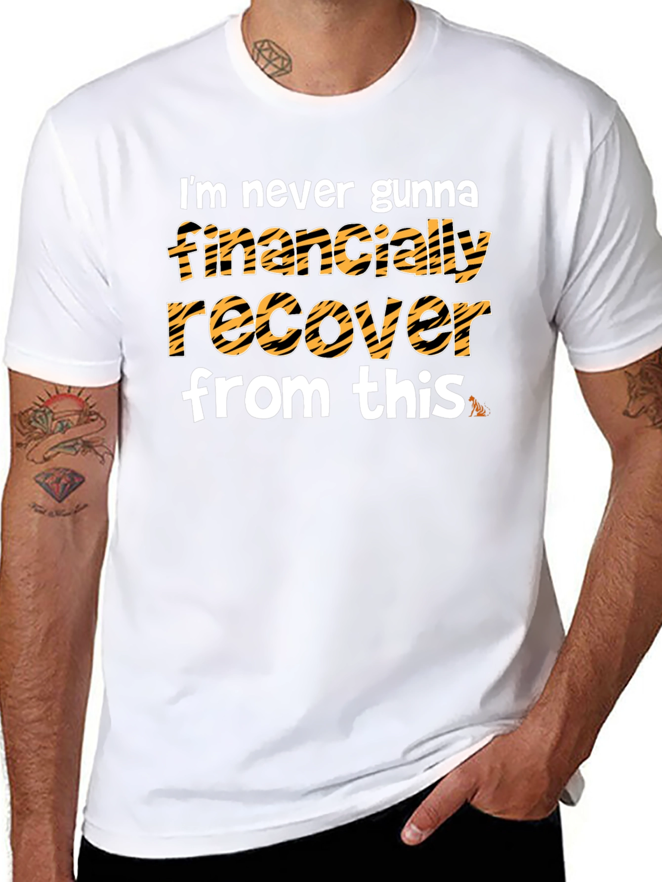 Im Never Gunna Financially Recover From This T-Shirt