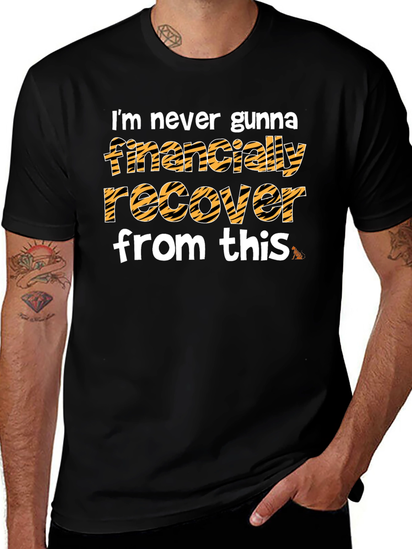Im Never Gunna Financially Recover From This T-Shirt