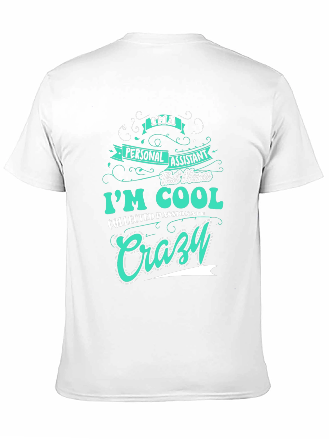 Personal Assistant Crazy Cool T-Shirt