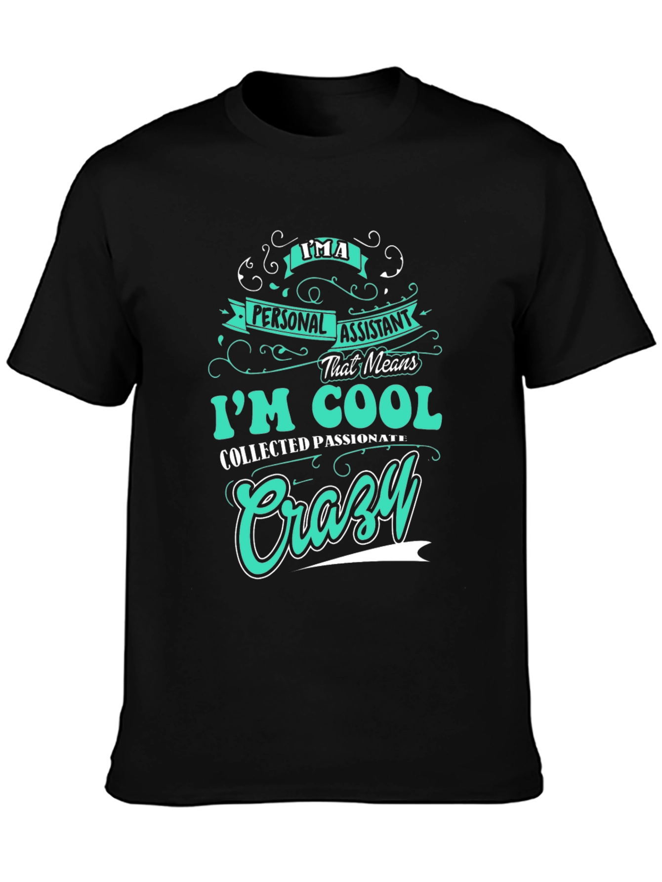 Personal Assistant Crazy Cool T-Shirt