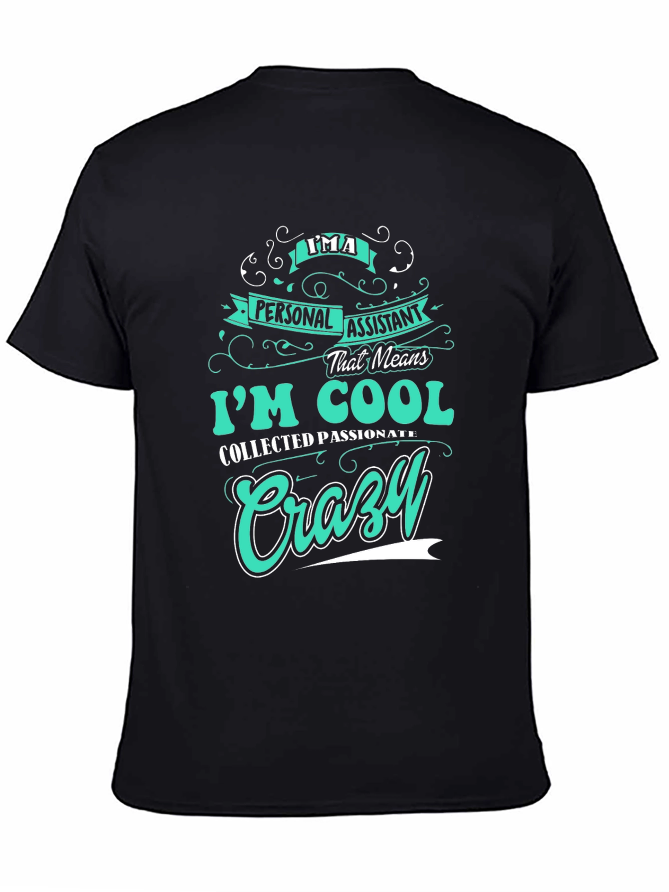 Personal Assistant Crazy Cool T-Shirt