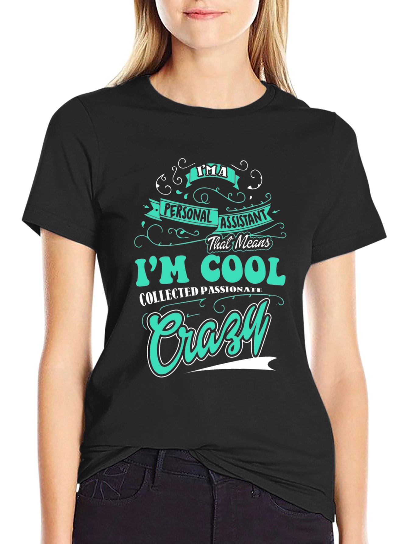 Personal Assistant Crazy Cool T-Shirt