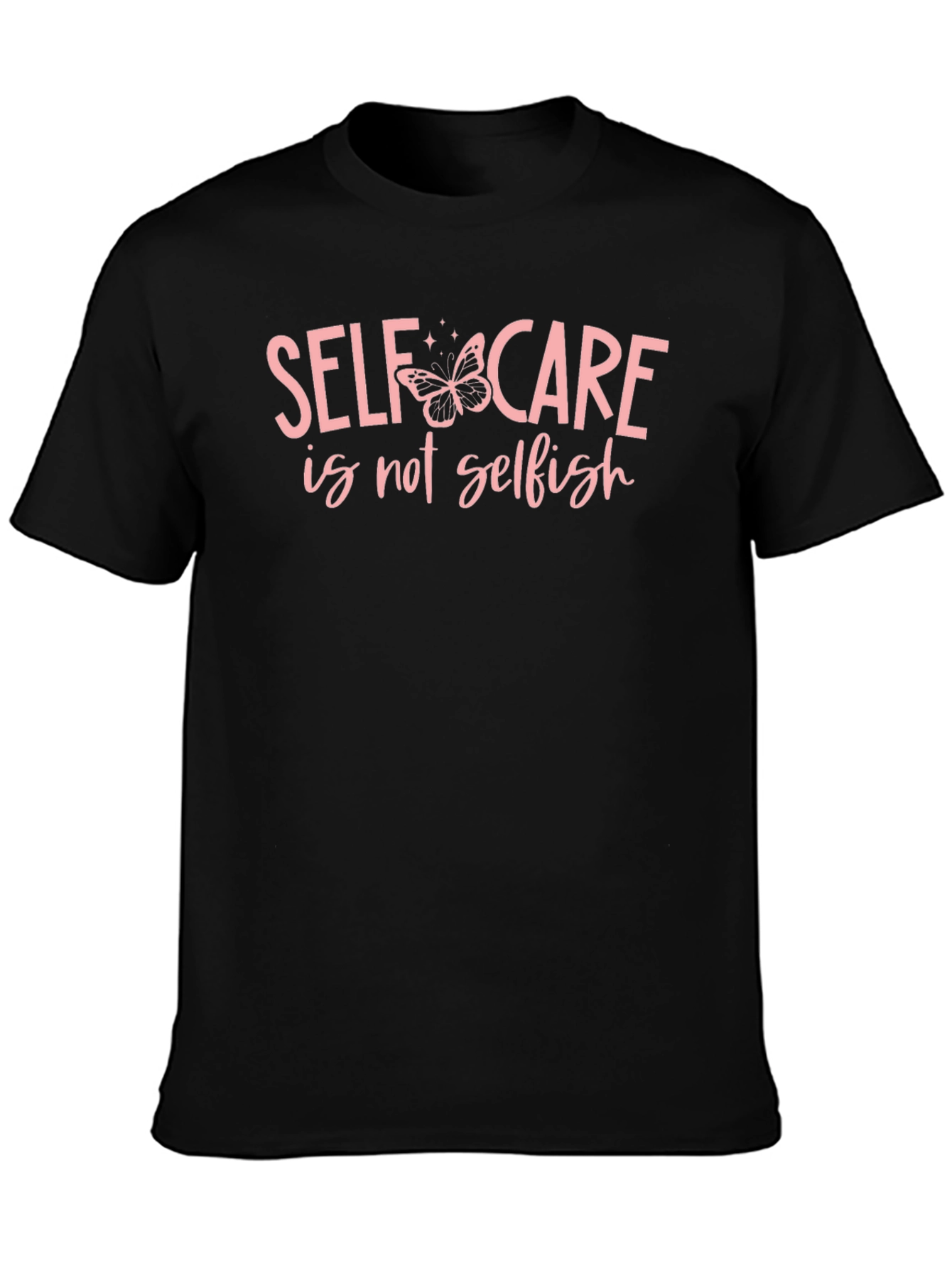 Self Care Is Not Selfish T-Shirt