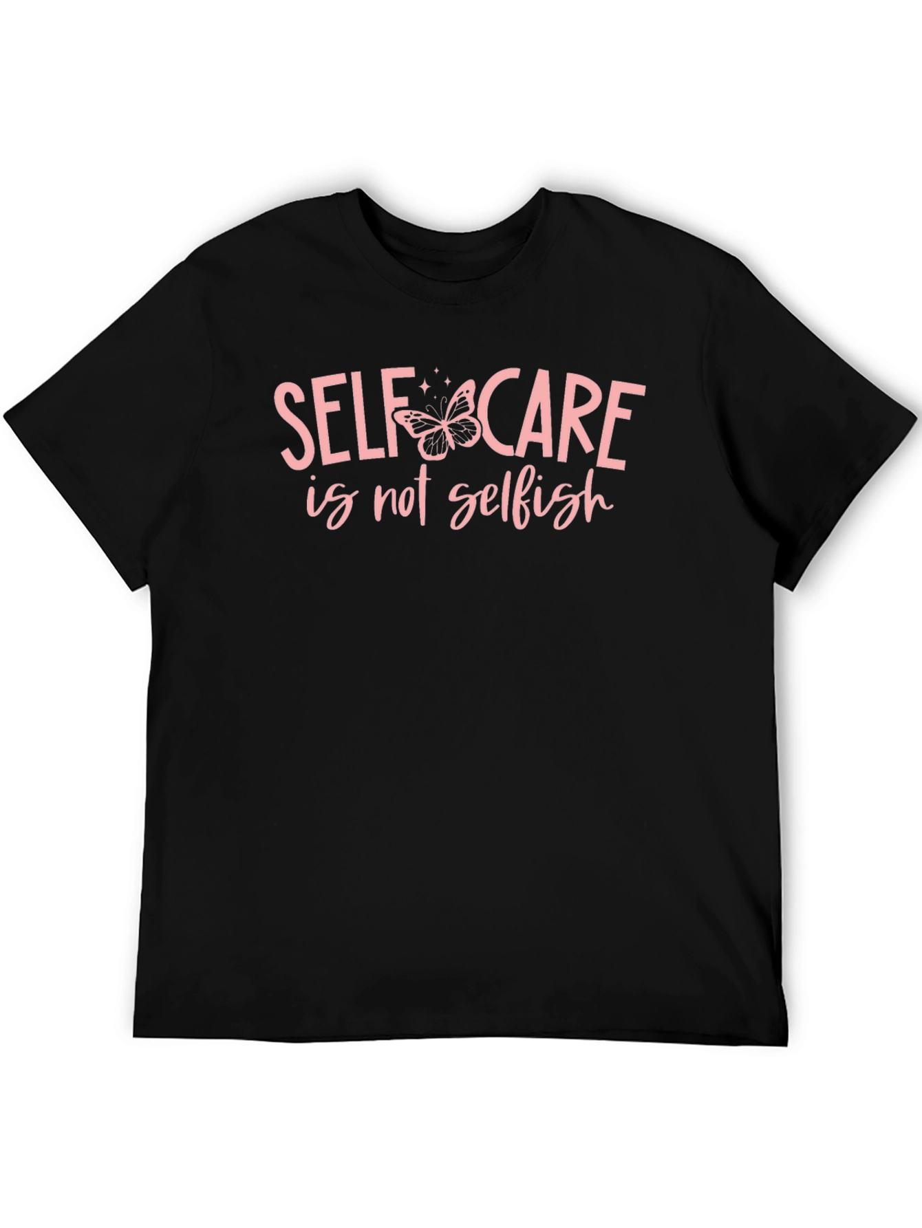Self Care Is Not Selfish T-Shirt