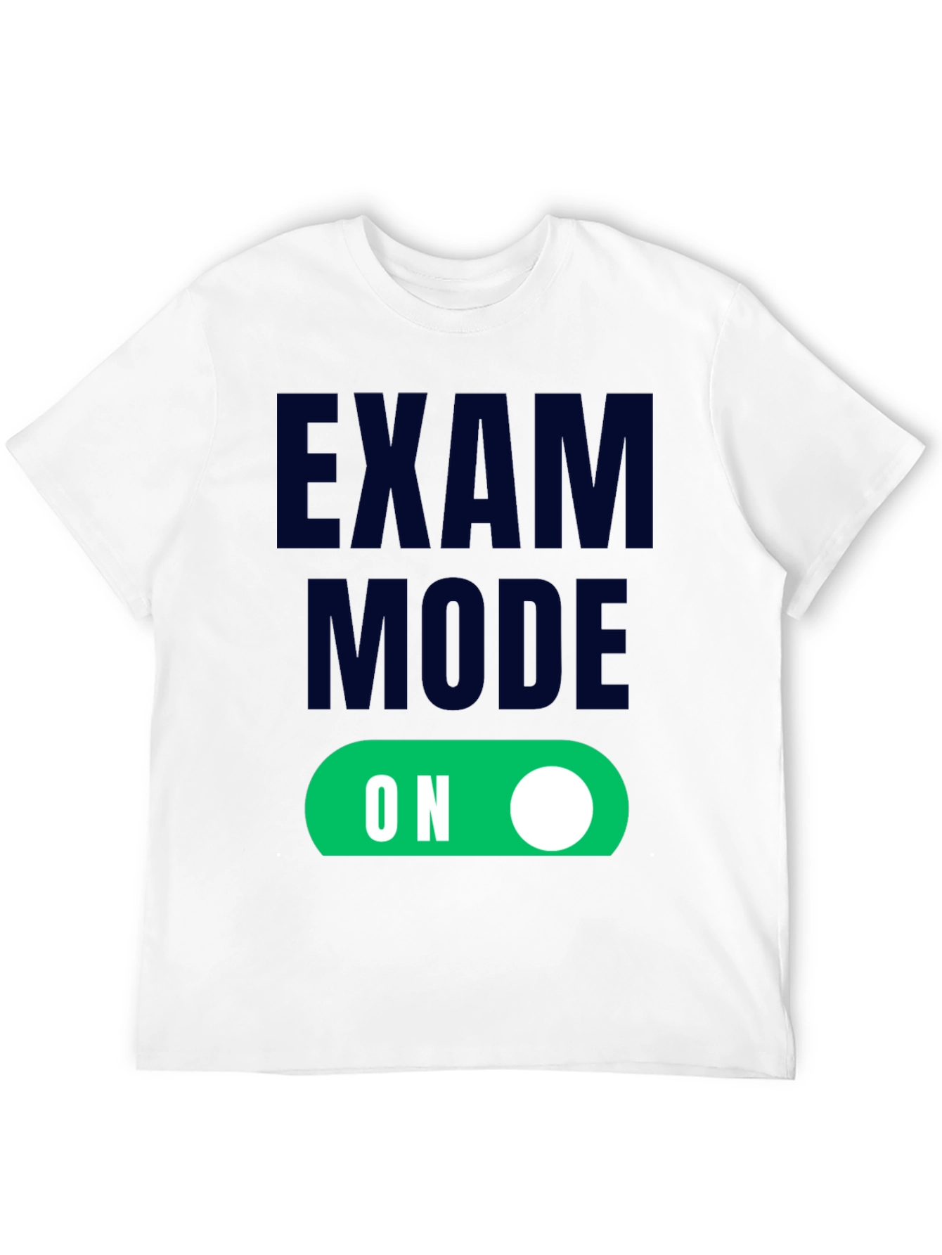 Exam Mode On - Funny Student T-Shirt
