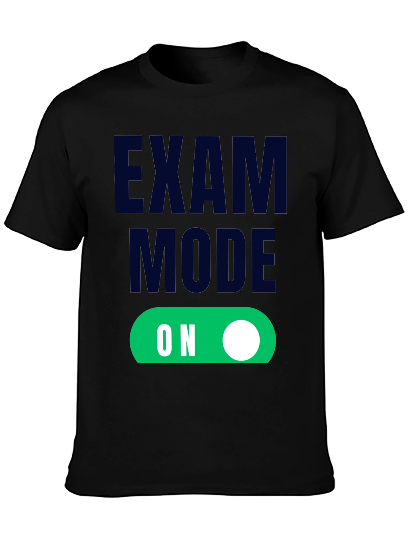 Exam Mode On - Funny Student T-Shirt