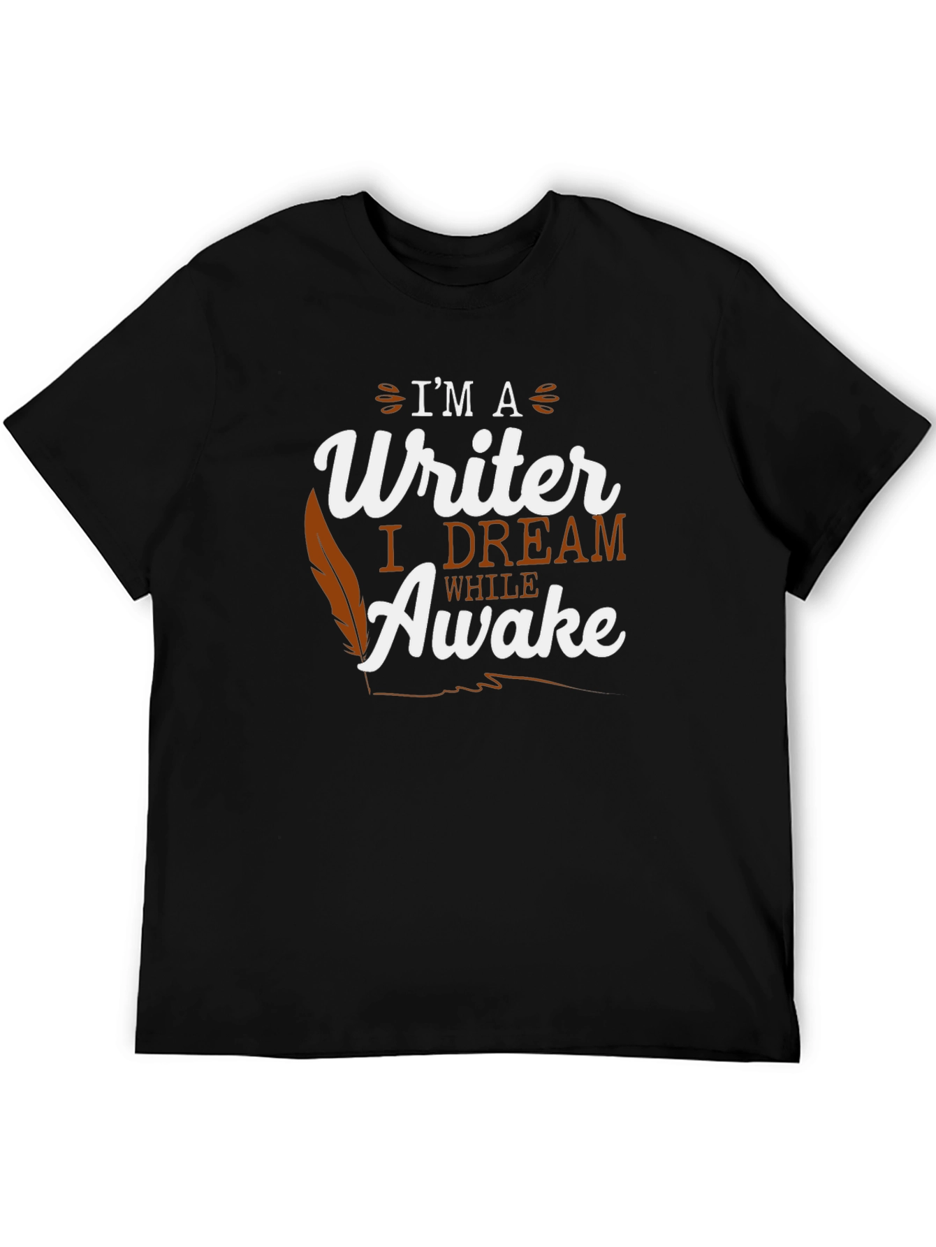 Im A Writer Dream While Awake Black T-Shirt