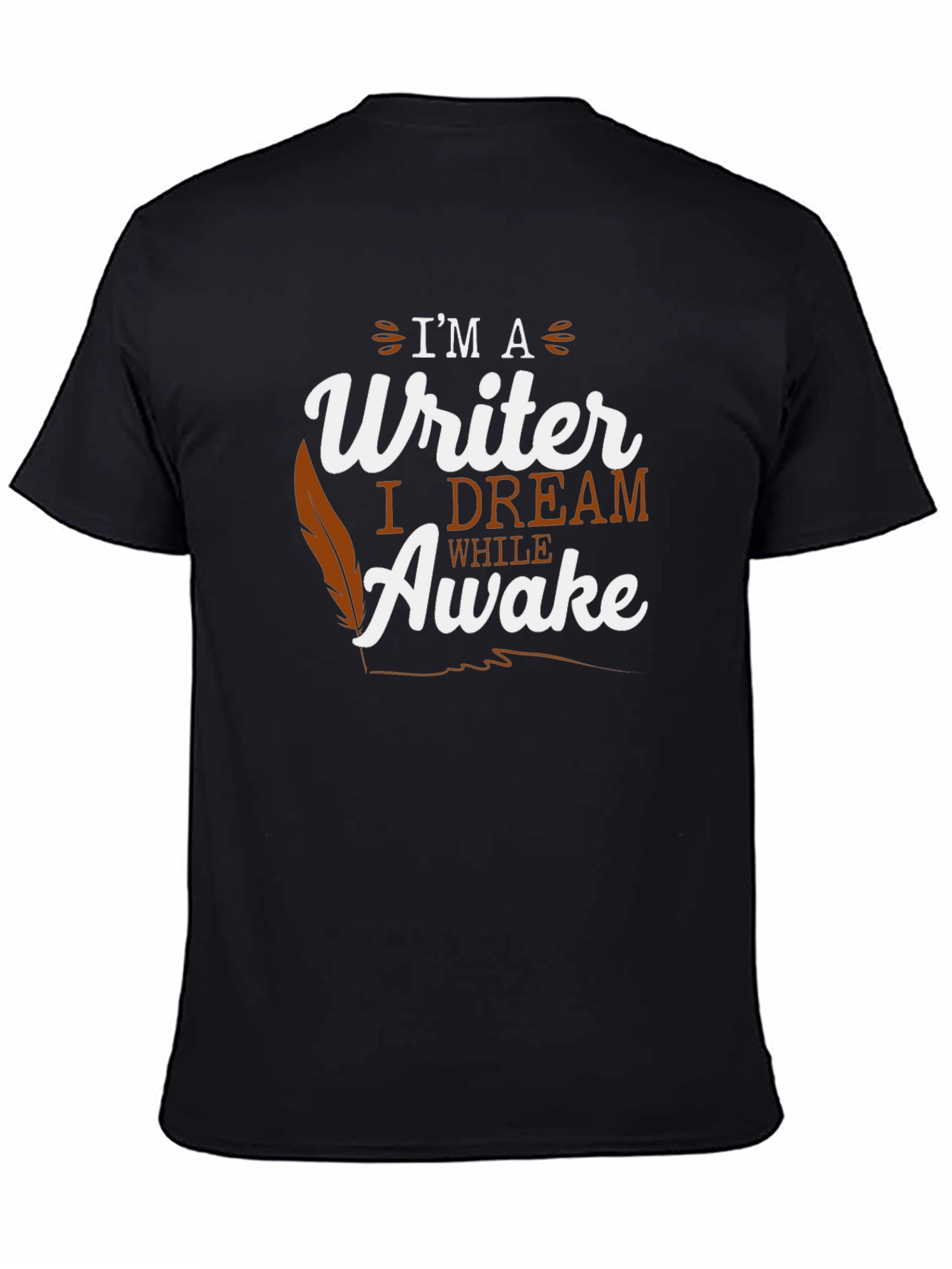 Im A Writer Dream While Awake Black T-Shirt