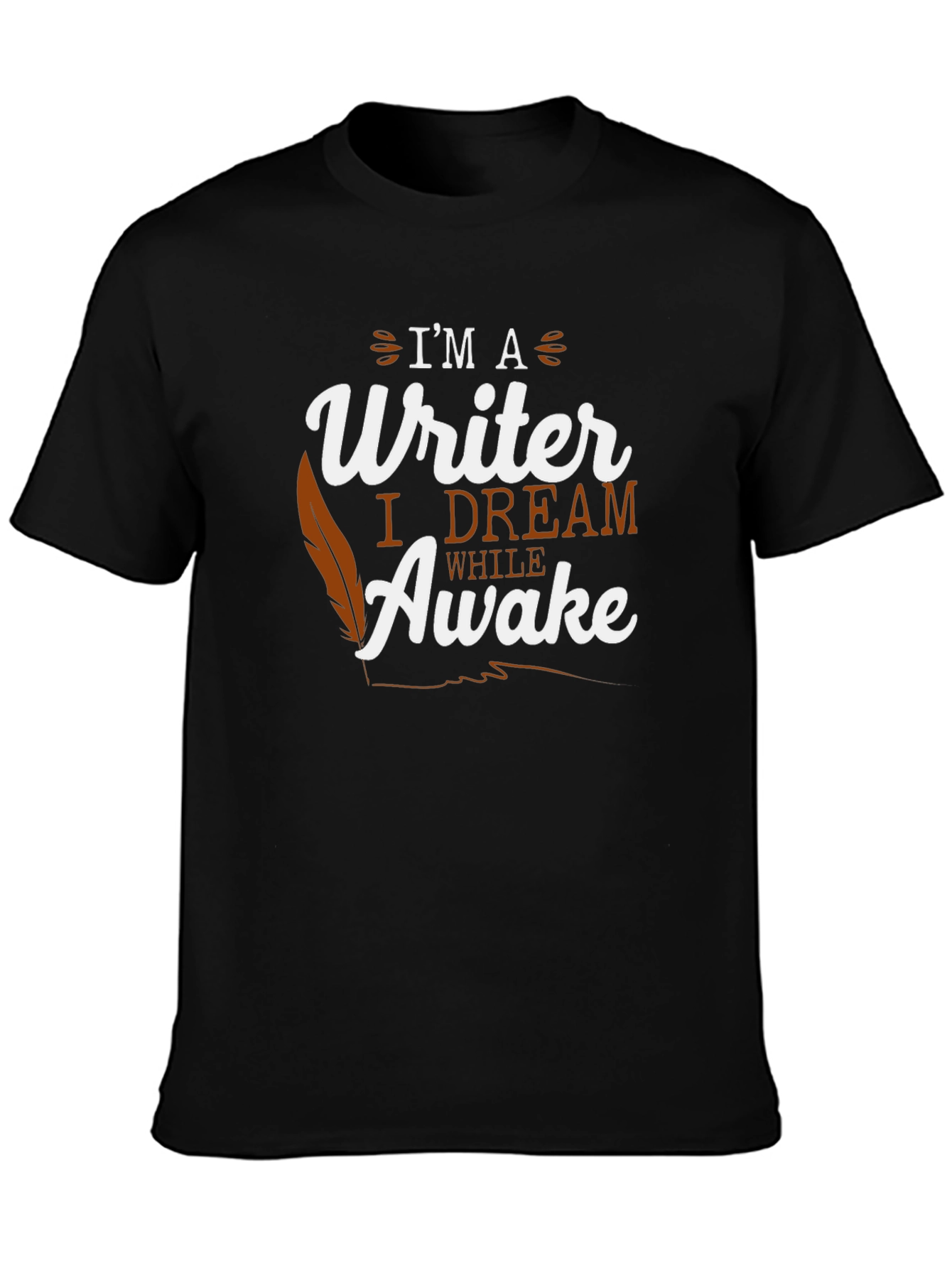 Im A Writer Dream While Awake Black T-Shirt