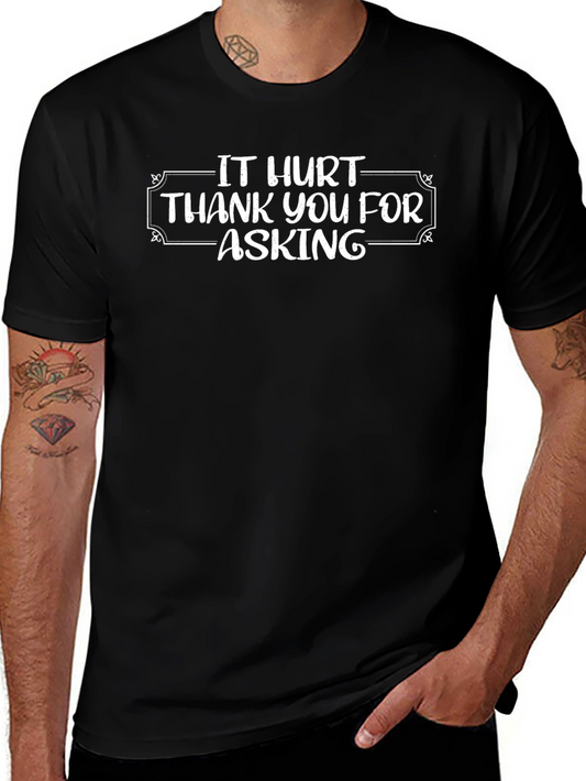 Funny It Hurt Thank You For Asking Graphic Tee