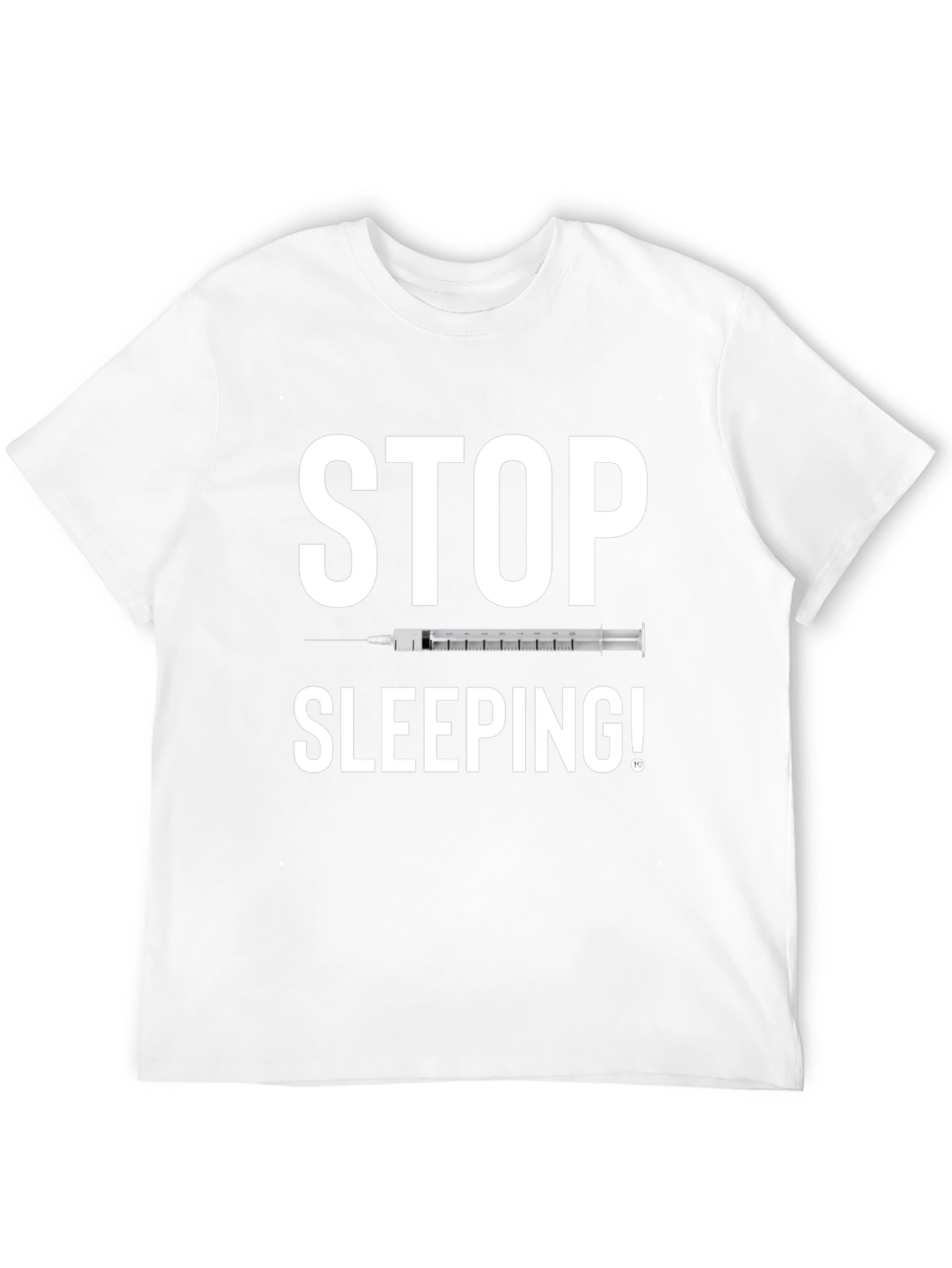 Stop Sleeping! Graphic Tee
