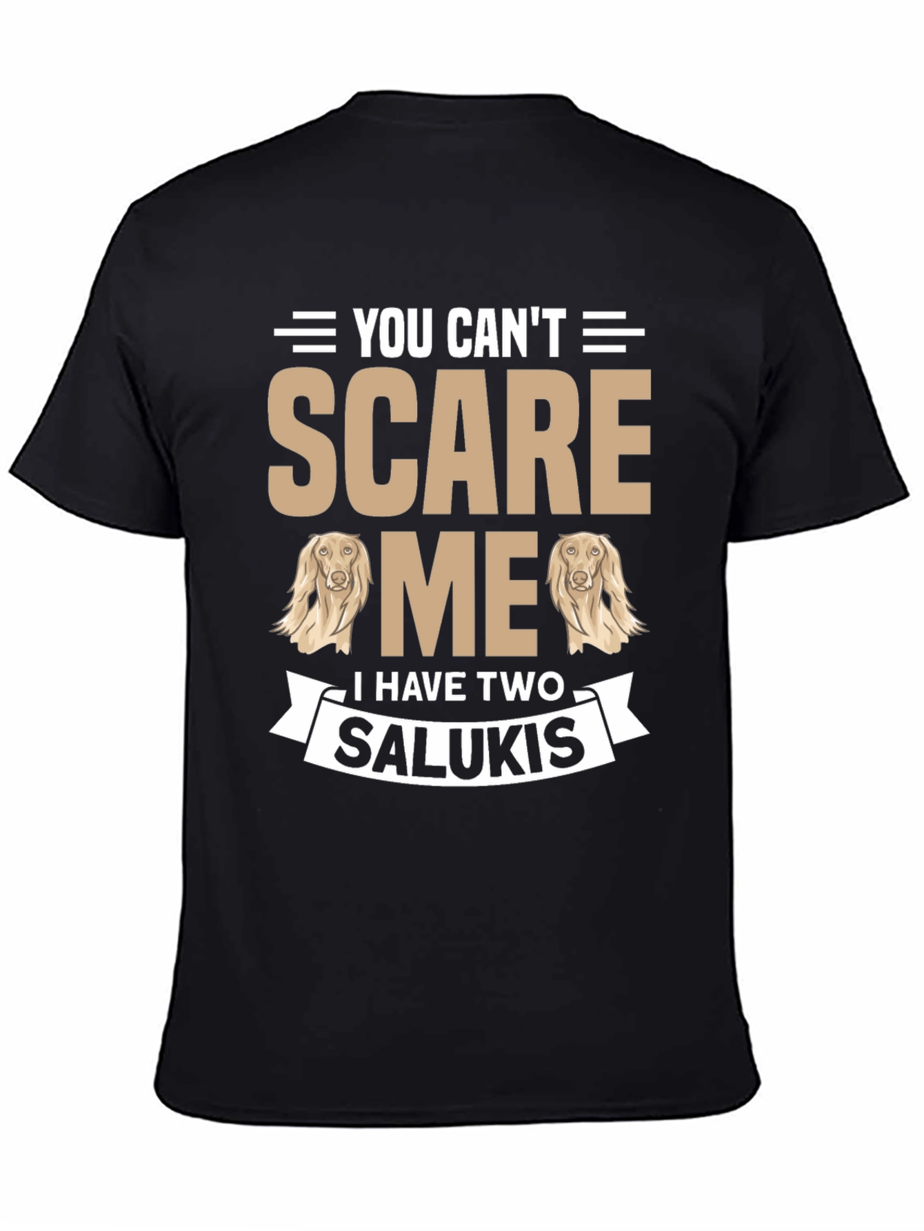 You Cant Scare Me Saluki T-Shirt