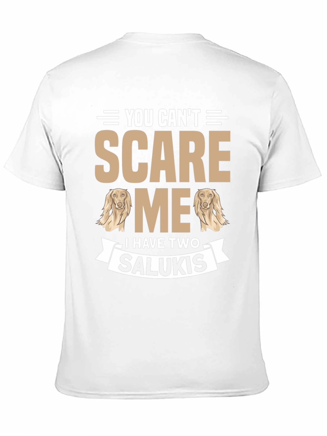 You Cant Scare Me Saluki T-Shirt