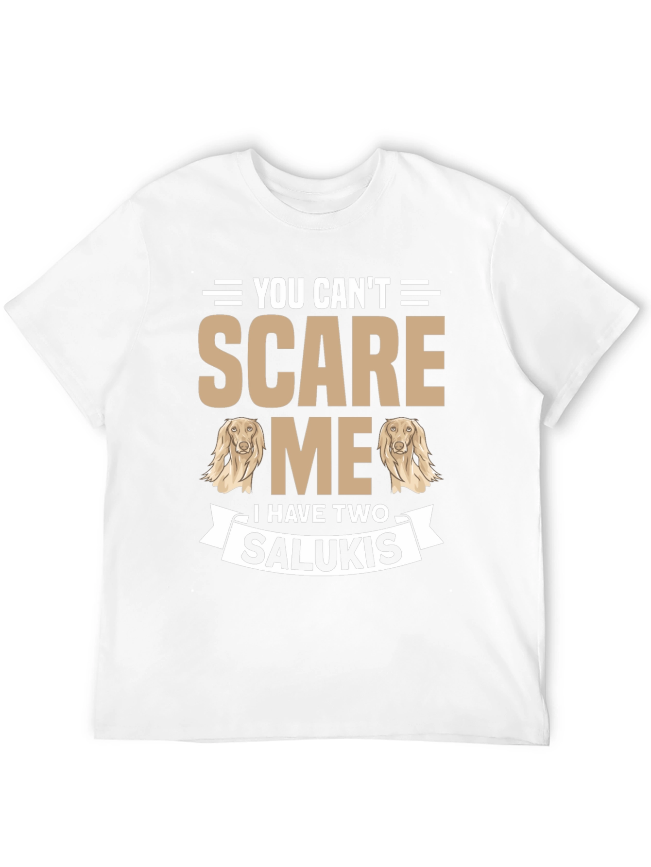 You Cant Scare Me Saluki T-Shirt