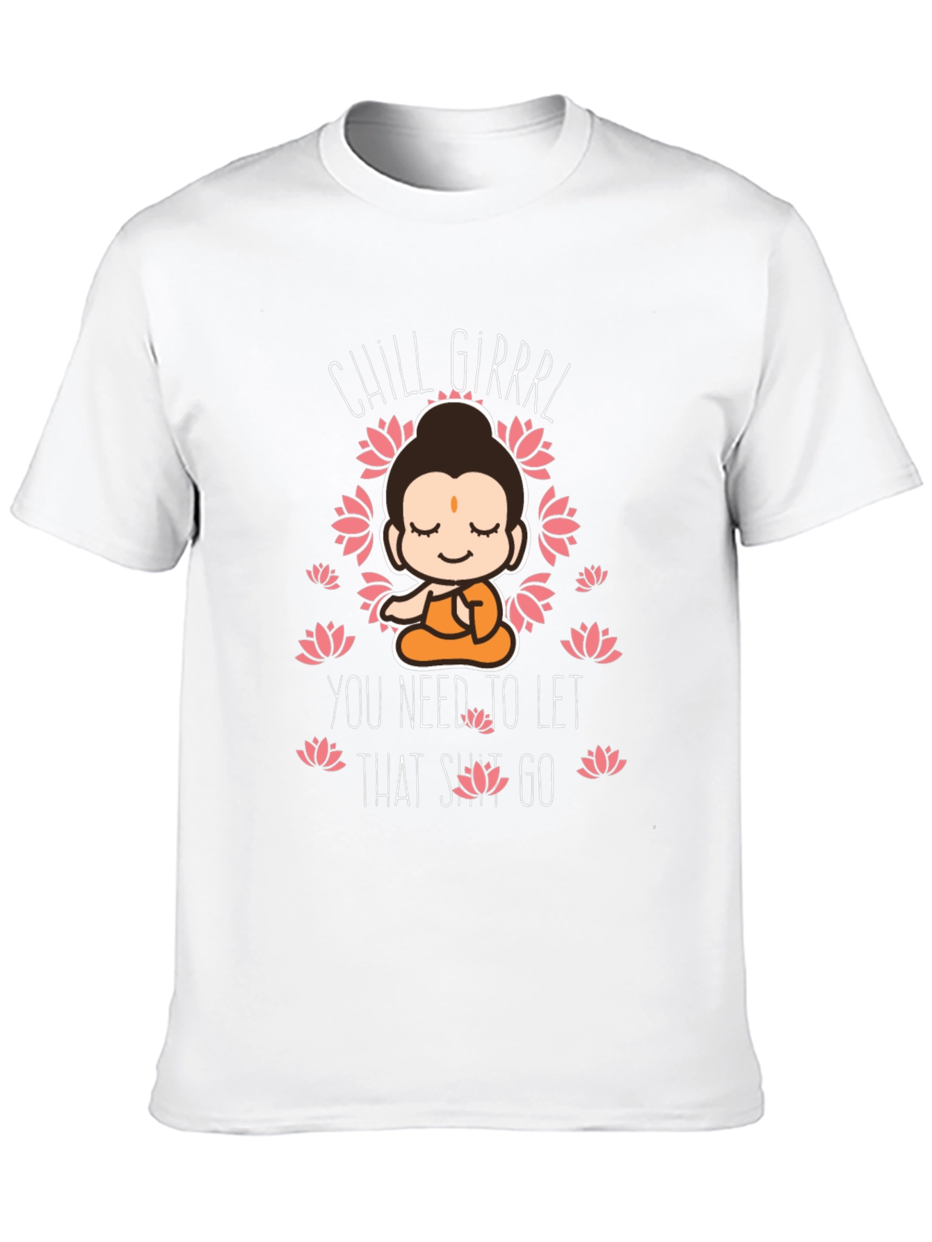 Chill Girrrl Buddha Graphic Tee - Funny Relaxed T-Shirt