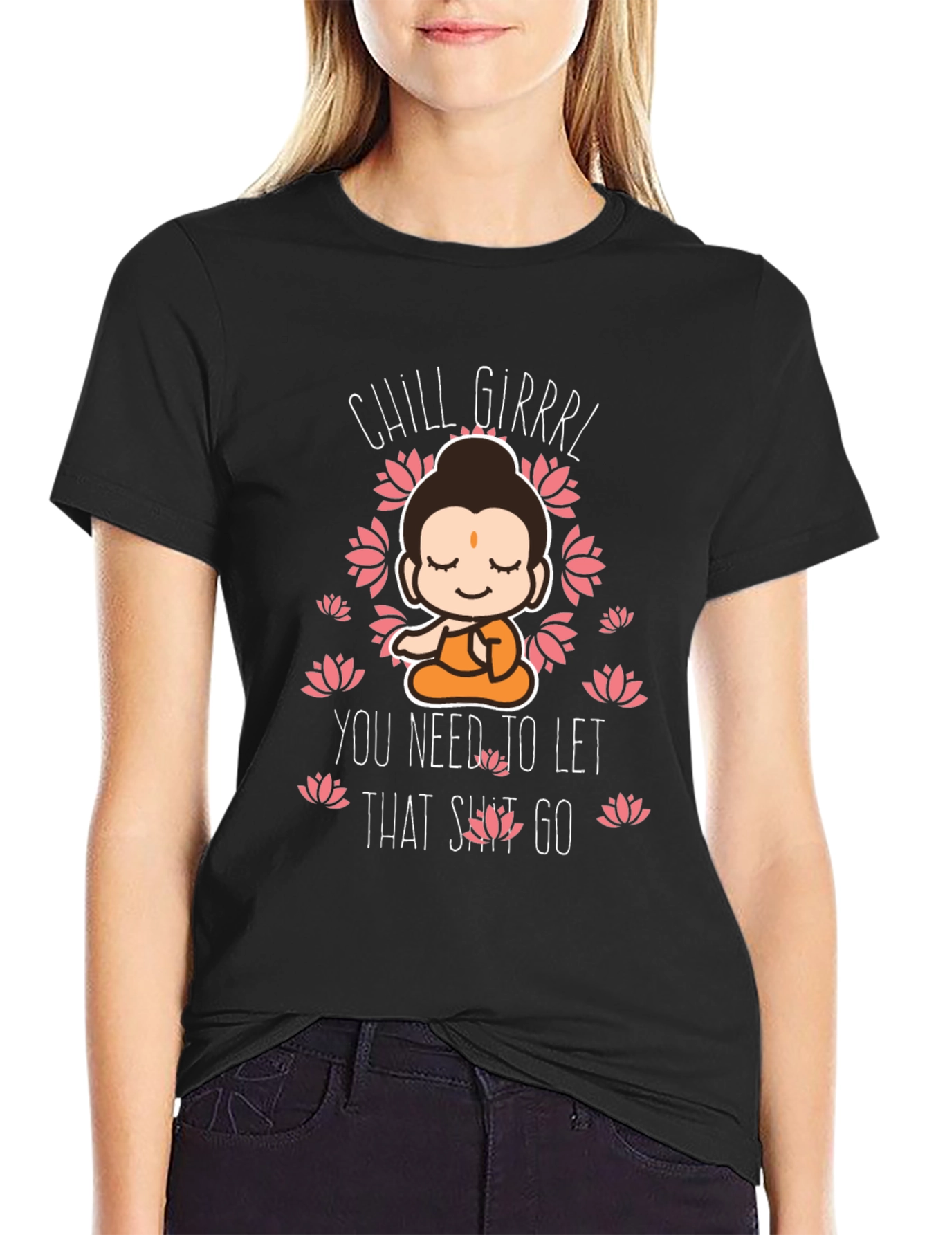 Chill Girrrl Buddha Graphic Tee - Funny Relaxed T-Shirt