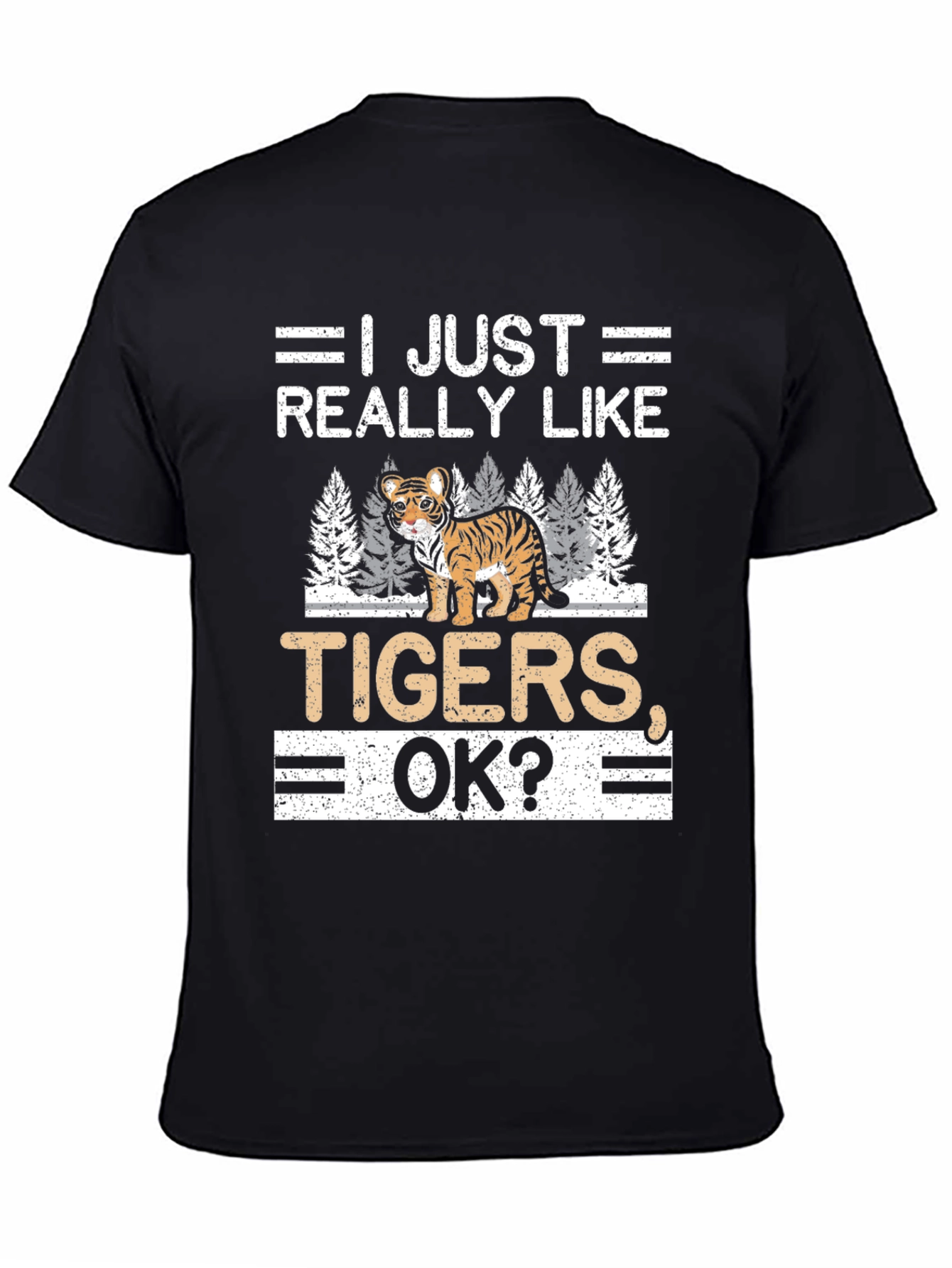 I Just Really Like Tigers OK? T-Shirt