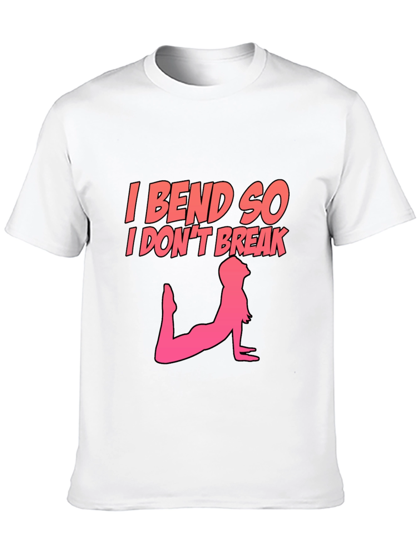 I Bend So I Dont Break T-Shirt