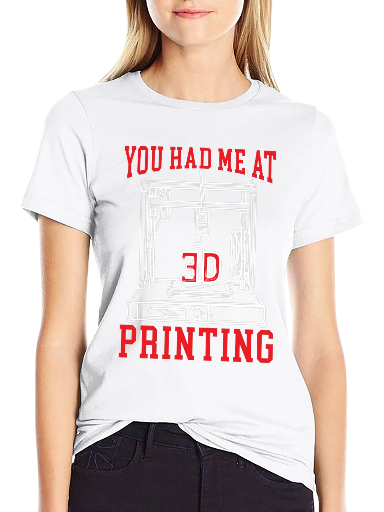 You Had Me At 3D Printing Tee