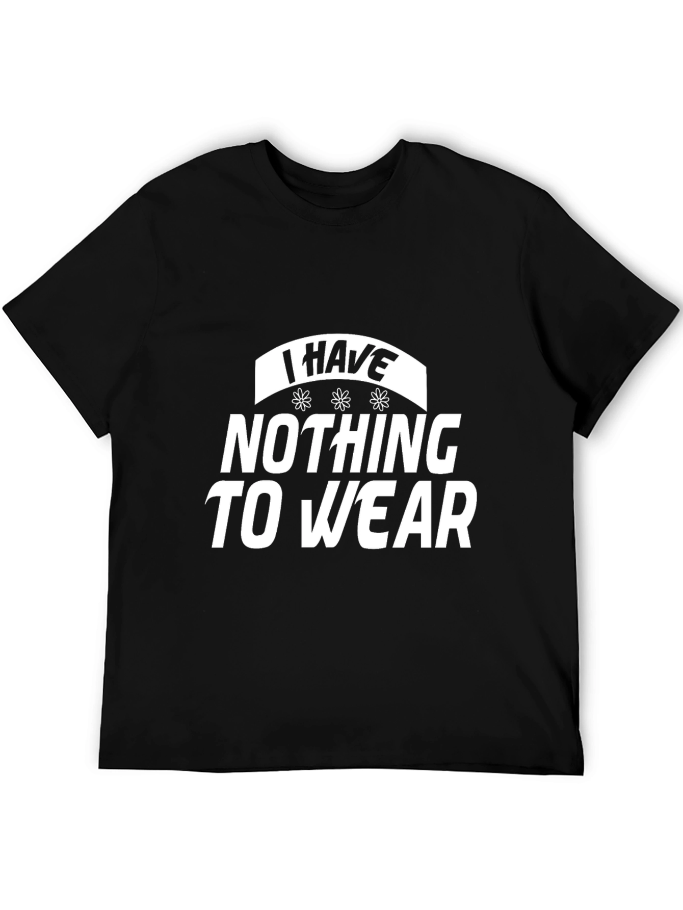 I Have Nothing To Wear Graphic Tee